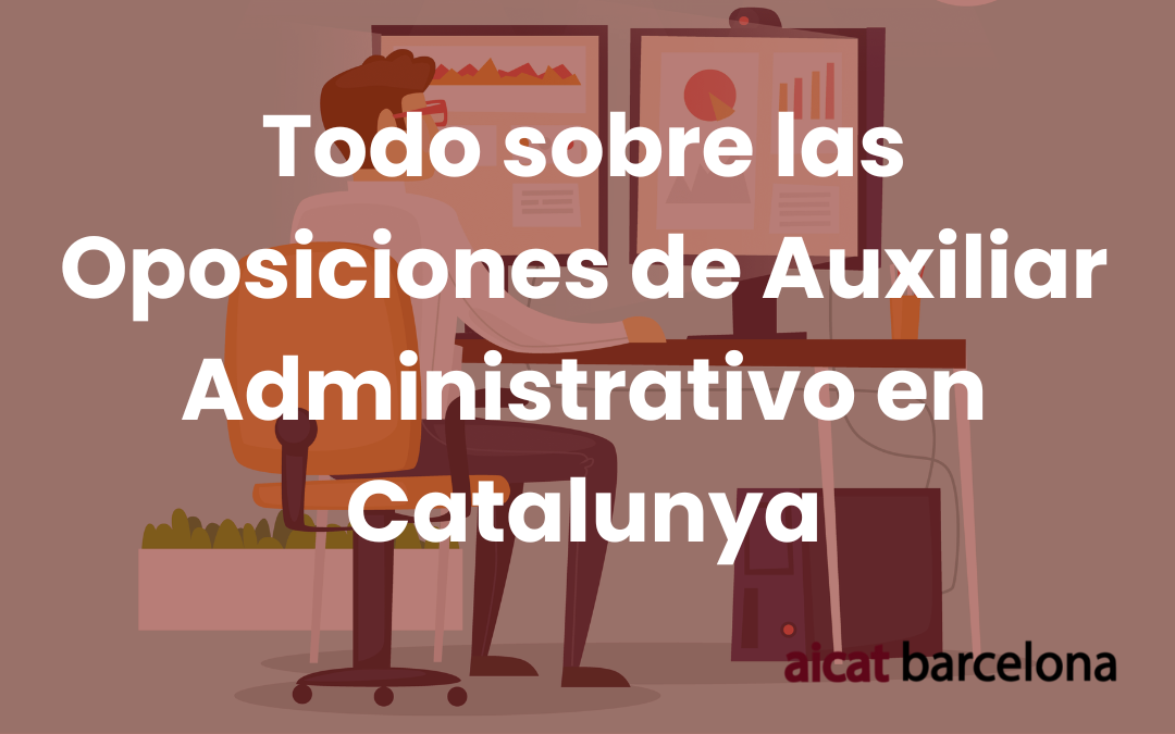 Oposiciones de Auxiliar Administrativo en Catalunya
