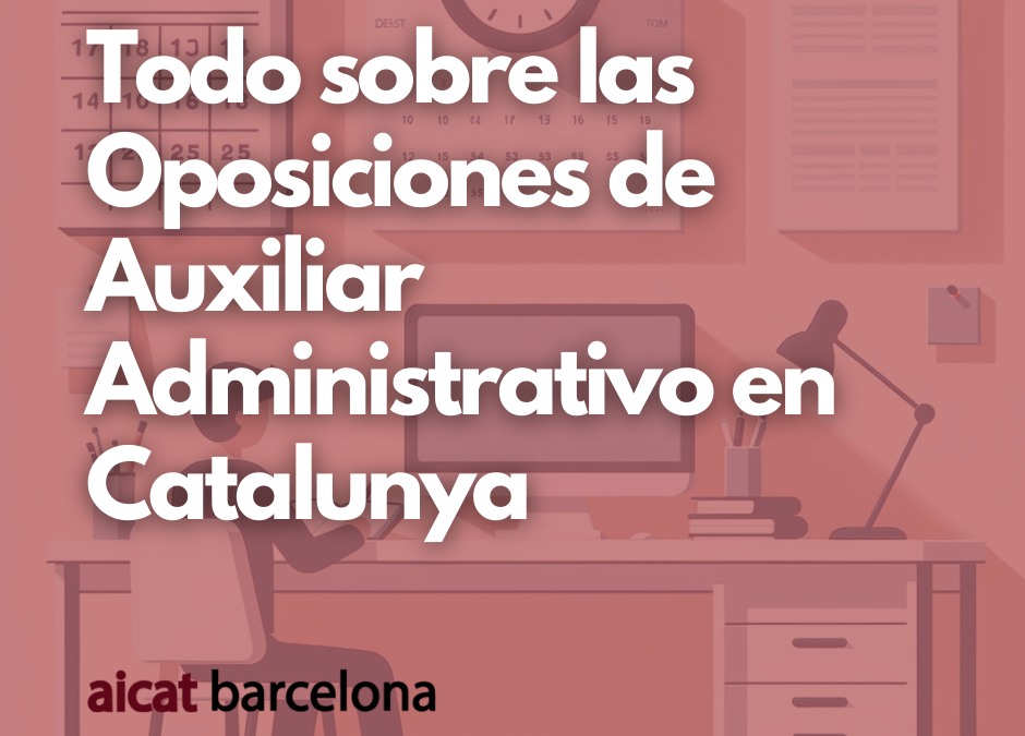 Oposiciones de Auxiliar Administrativo en Catalunya